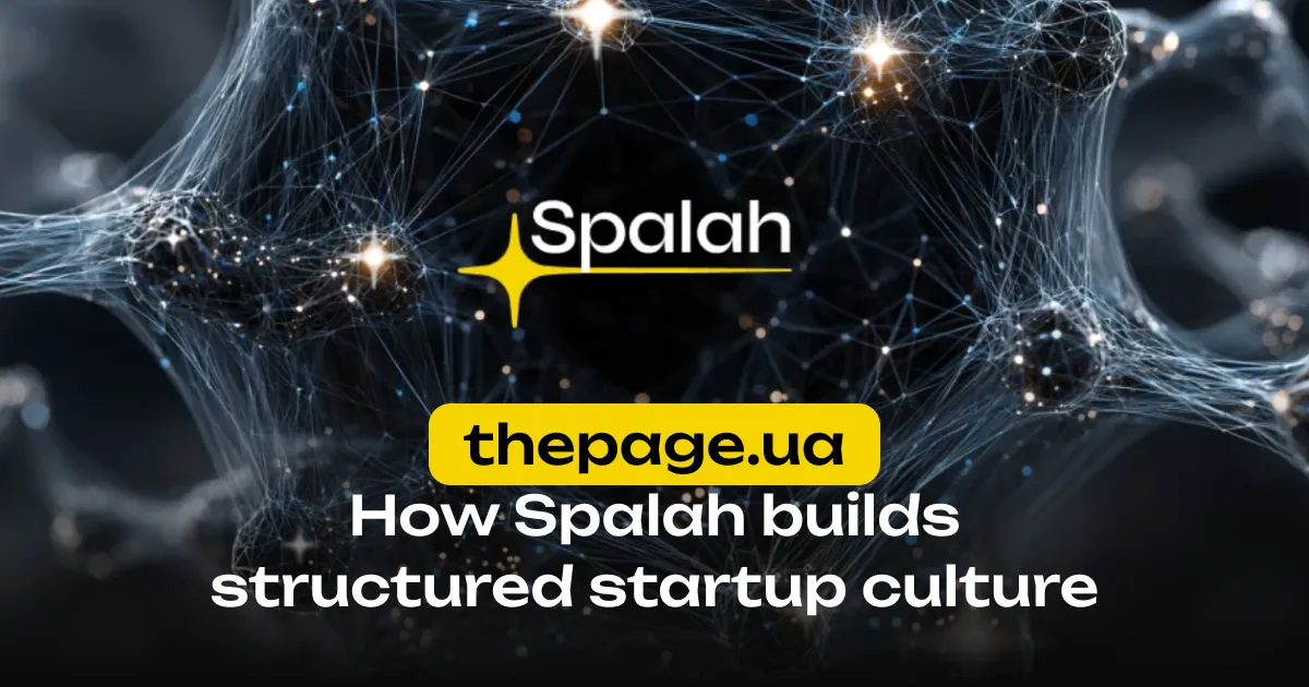 Spalah featured in thepage.ua article on integrating structure into startup culture